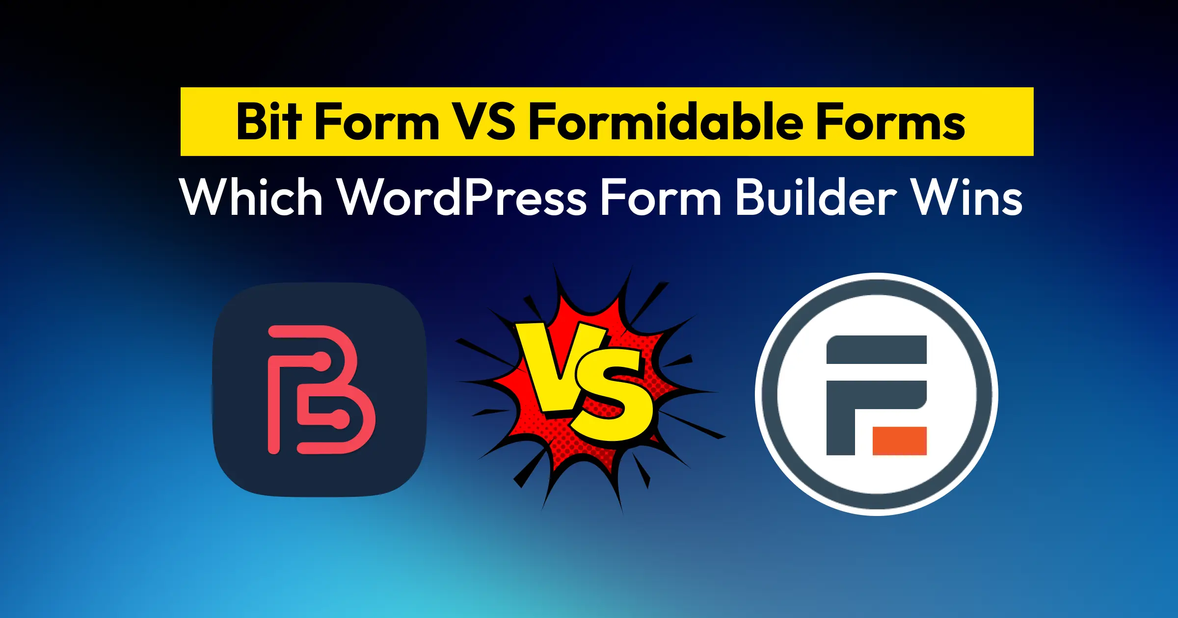 Bit Form VS Formidable Forms Which WordPress Form Builder Wins