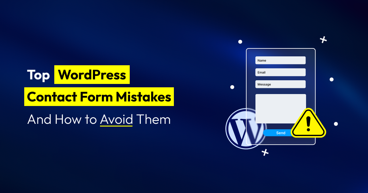 Top WordPress Contact Form Mistakes And How to Avoid Them