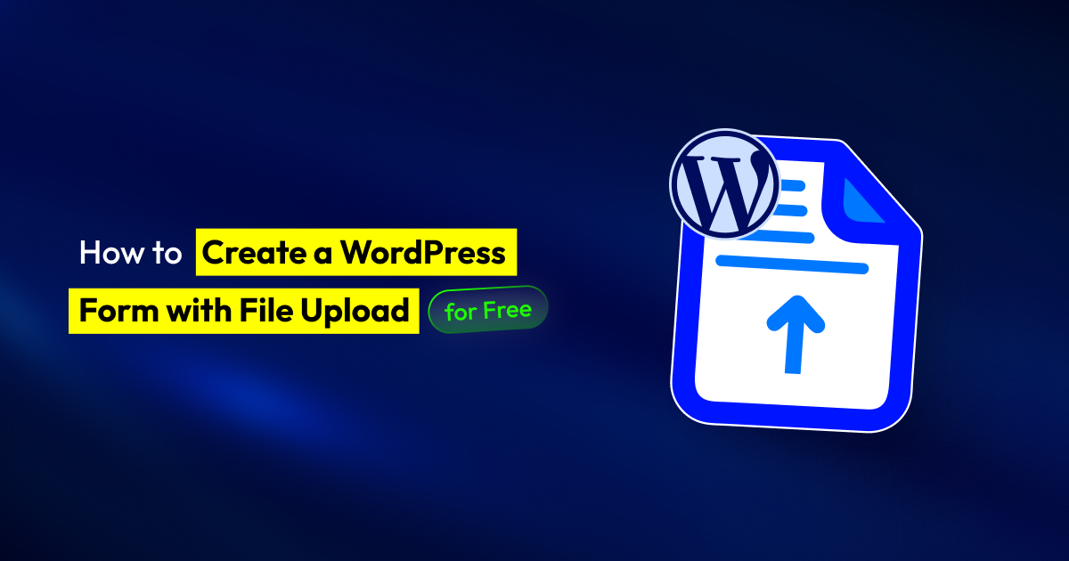 How to Create a WordPress Form with File Upload for Free