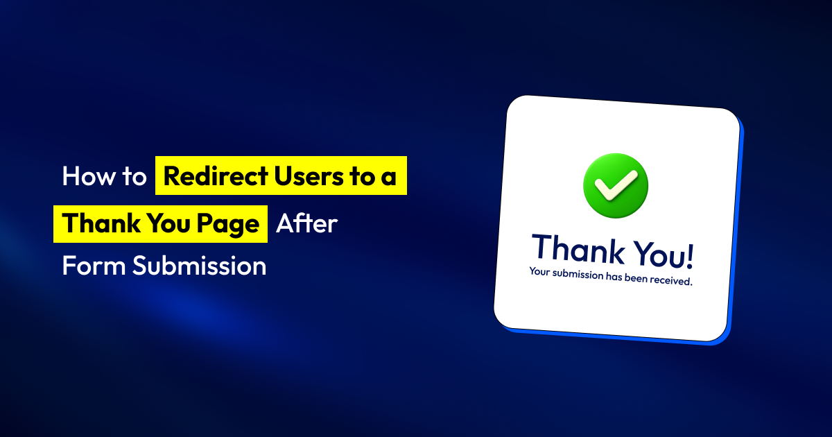 How to Redirect Users to a Thank You Page After Form Submission