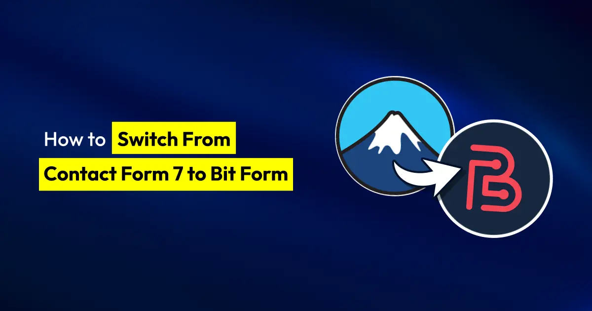How to Switch From Contact Form 7 to Bit Form