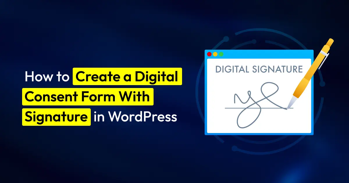 How to Create a Digital Consent Form With Signature in WordPress